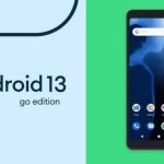 Google Unveiled Android 13 Go For Budget Smartphones