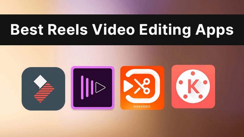best reels editing app