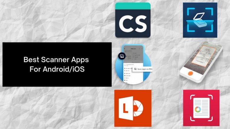 Best Scanner Apps For Android And iOS