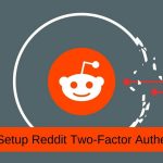 How To Setup Reddit Two-Factor Authentication