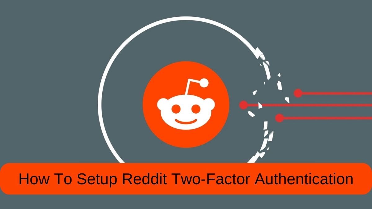 How To Setup Reddit Two-Factor Authentication