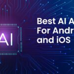 Best AI Apps For Android and iOS